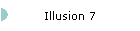 Illusion 7